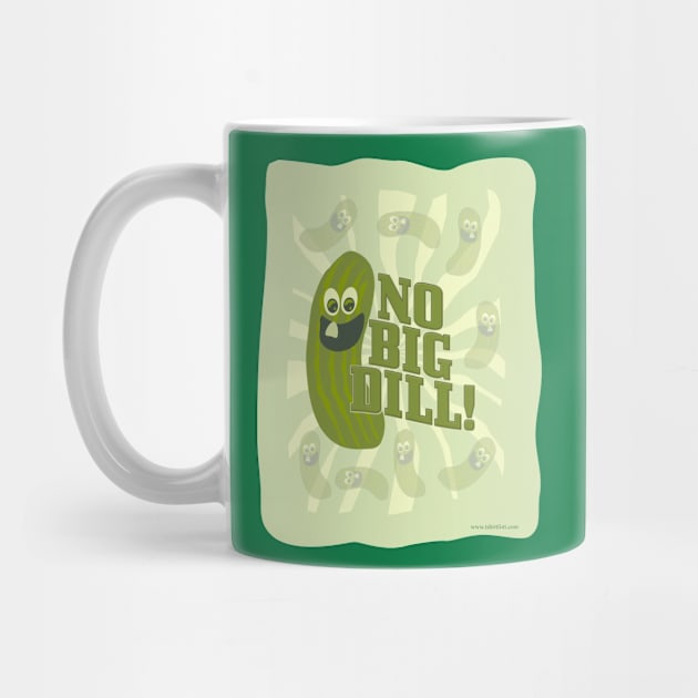 No Big Dill! by Tshirtfort